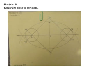 Problema 10
Dibujar una elipse no isométrica.
 