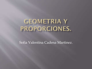 Sofia Valentina Cadena Martinez.
 
