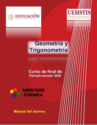 Manual del alumno
Geometría y
Trigonometría
Curso de final de
Periodo escolar 2020
 