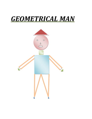 GEOMETRICAL MAN 
