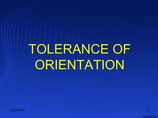 TOLERANCE OF
ORIENTATION
10/24/2017 8
 