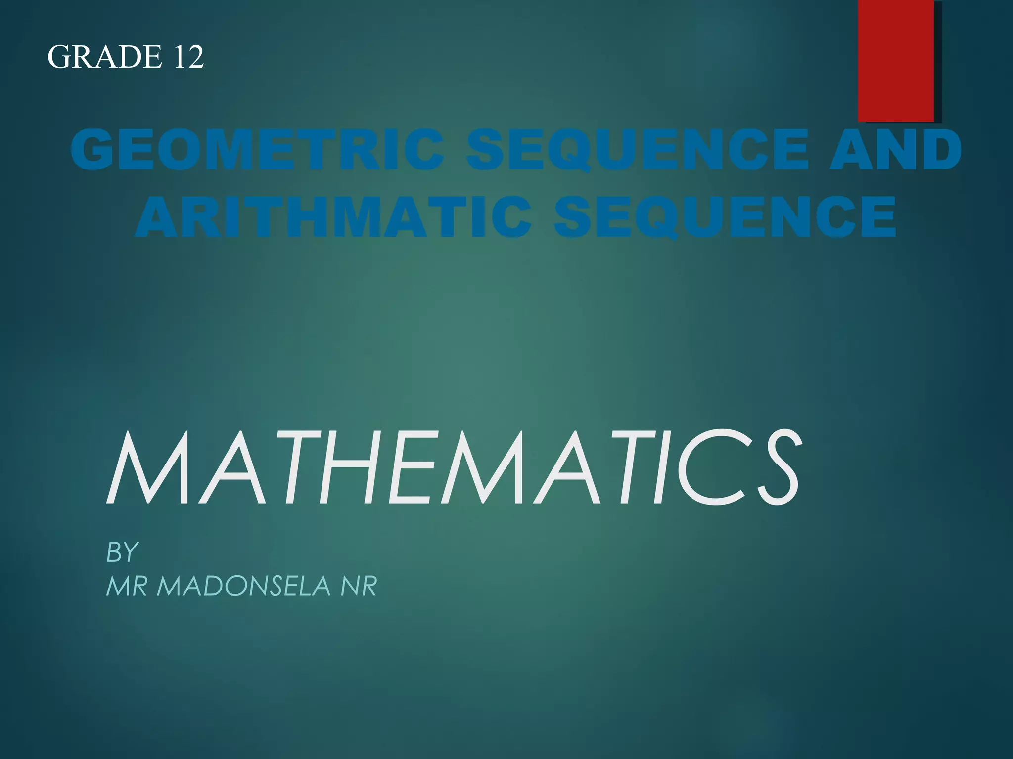 Geometric and arithmatics sequence | PPT