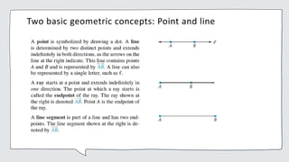 Two basic geometric concepts: Point and line
 