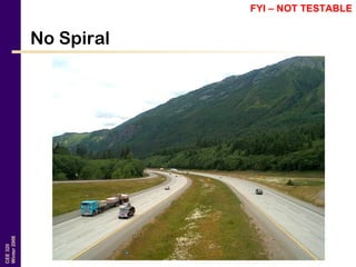 CEE320
Winter2006
No Spiral
FYI – NOT TESTABLE
 