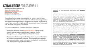 Graph signal Processing #4 Time-varying graphs
Signal Processing on Graphs: Causal Modeling of
Unstructured Data
Jonathan Mei, José M. F. Moura
(Submitted on 28 Feb 2015 (v1), last revised 8 Feb 2017 (this version, v6))
https://arxiv.org/abs/1503.00173
Learning directed Graph Shifts from High-
Dimensional Time Series
Lukas Nagel(June 2017)
Master Thesis, Institute of Telecommunications (TU Wien)
https://pdfs.semanticscholar.org/8822/526b7b2862f6374f5f950c89a14a7a931820.pdf
Many applications collect a large number of time series, for example, the financial data of companies quoted in a stock
exchange, the health care data of all patients that visit the emergency room of a hospital, or the temperature sequences
continuously measured by weather stations across the US. These data are often referred to as unstructured.
A first task in its analytics is to derive a low dimensional representation, a graph or discrete manifold, that describes well
the interrelations among the time series and their intrarelations across time. This paper presents a computationally
tractable algorithm for estimating this graph that structures the data. The resulting graph is directed and weighted,
possibly capturing causal relations, not just reciprocal correlations as in many existing approaches in the literature. A
convergence analysis is carried out. The algorithm is demonstrated on random graph datasets and real network time
series datasets, and its performance is compared to that of related methods. The adjacency matrices estimated with the
new method are close to the true graph in the simulated data and consistent with prior physical knowledge in the real
dataset tested. Frequency ordering depending on the position of the
eigenvalues λ in C. Both graphics are from
Sandryhaila and Moura 2014.
Causal graph signal process. Visualization of the
information spreading through graph shifts for P3(A, c)
We want to apply the causal graph process estimation algorithm to
stock prices and especially point out some additional points of
failure we spotted.
In the shift matrix shown in Figure 4.9a, we observe that the stocks
number 2, 16 and 24 have many incoming connections. It appears
unlikely that this is due to some economic relations and points
towards a numerical problem.
As we were interested in
potential interpretations
of the shift recovered
from the stock data, we
chose to visualize the
largest possible
directions of the shift
shown in Figure 4.11 as a
graph in Figure 4.12. The
only observation we
could draw from the
graph is that there are
multiple bank stocks,
which affect multiple
other stocks. Otherwise,
the connected
companies show no
common ownership
structure nor even
similar or related
products.
The stocks example with no clear expectation did not lead to promising results. Despite this, we described with scaling and averaging two processing steps
that could be applied before starting the estimation algorithm. It is unclear if further tuning were needed or the domain of daily stock data cannot
reasonably be modeled with causal graph processes, and we, therefore, leave this question open for future research.
 