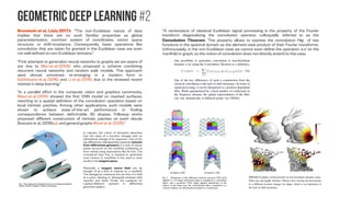 Geometric Deep Learning #1
Bronstein et al. (July 2017): “Geometric deep learning (
http://geometricdeeplearning.com/) is an umbrella term for e merging
techniques attempting to generalize (structured) deep neural models to non-
Euclidean domains, such as graphs and manifolds. The purpose of this article
is to overview different examples of geometric deep-learning problems and
present available solutions, key difficulties, applications, and future research
directions in this nascent field”
SCNN (2013)
GCNN/ChebNet (2016)
GCN (2016)
GNN (2009)
Geodesic CNN (2015)
Anisotropic CNN (2016)
MoNet (2016)
Localized SCNN (2015)
 