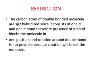 Restricted Bond Rotation Geometric isomerism.pptx organic chemistry | PPTX