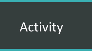 Activity
 