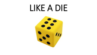 LIKE A DIE
 