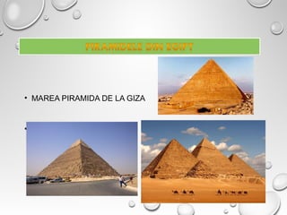 • MAREA PIRAMIDA DE LA GIZA
• PIRAMIDA LUI CHEPHREN
61
 