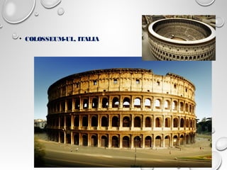 • COLOSSEUM-UL, ITALIA
65
 