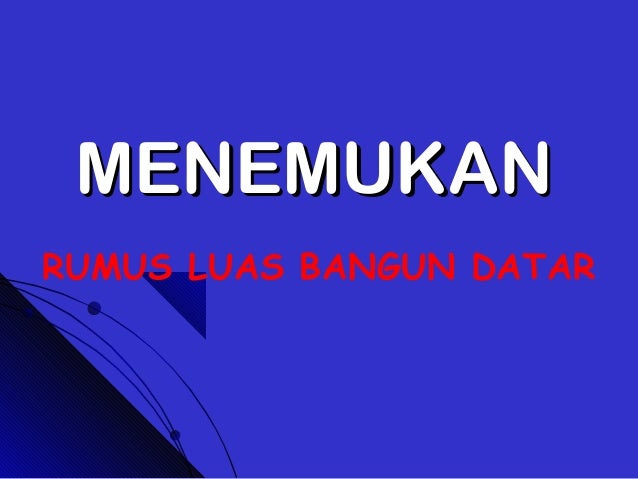 Menemukan Rumus Luas Bangun Datar