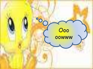 Ooo
oowww
 