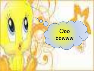 Ooo
oowww
 