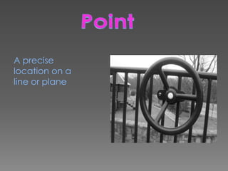 PointA precise location on a line or plane