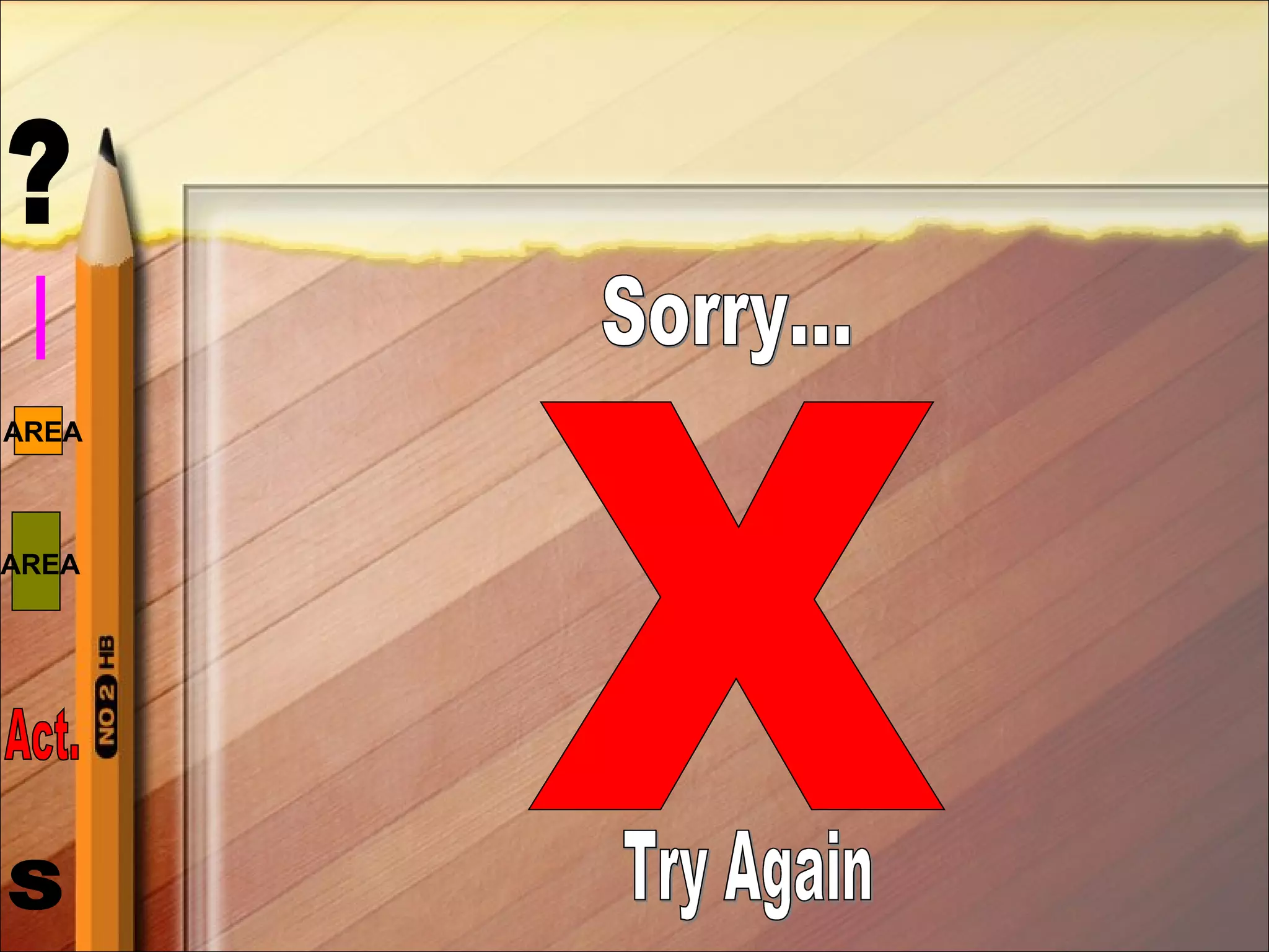 X Sorry... Try Again 