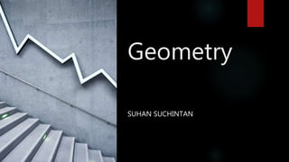 Geometry
SUHAN SUCHINTAN
 