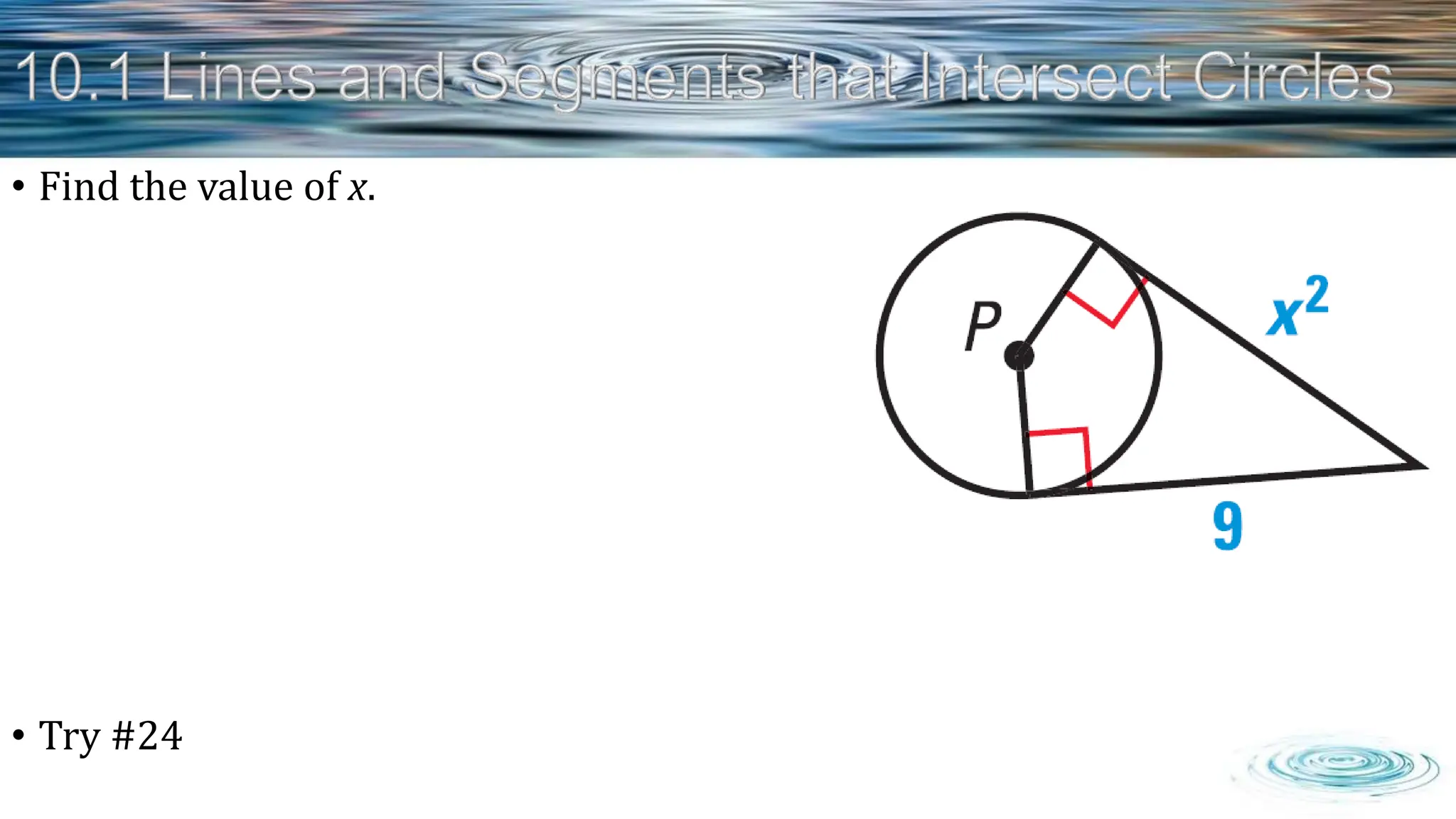 • Find the value of x.
• Try #24
 