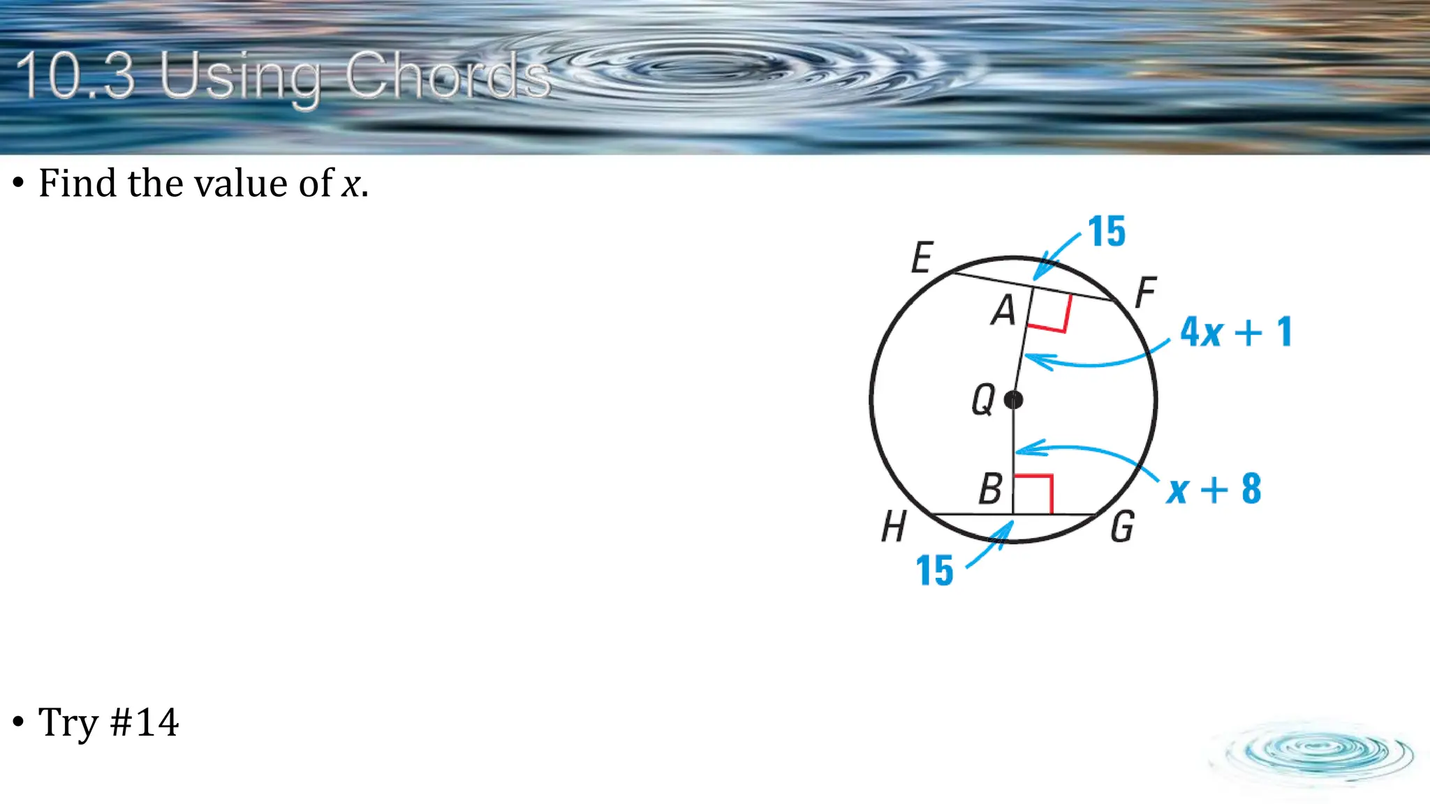 • Find the value of x.
• Try #14
 