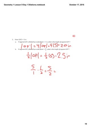 Geometry 1 Lesson 9 Day 1 Dilations.notebook
10
October 17, 2016
83
 