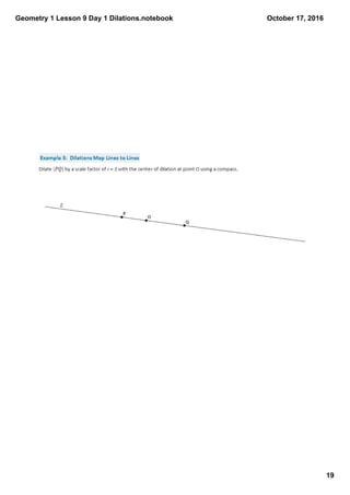 Geometry 1 Lesson 9 Day 1 Dilations.notebook
19
October 17, 2016
 