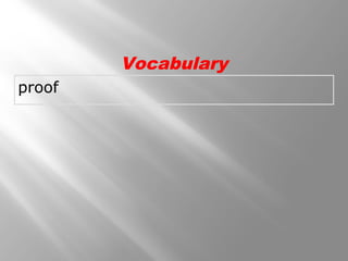 proof
Vocabulary
 