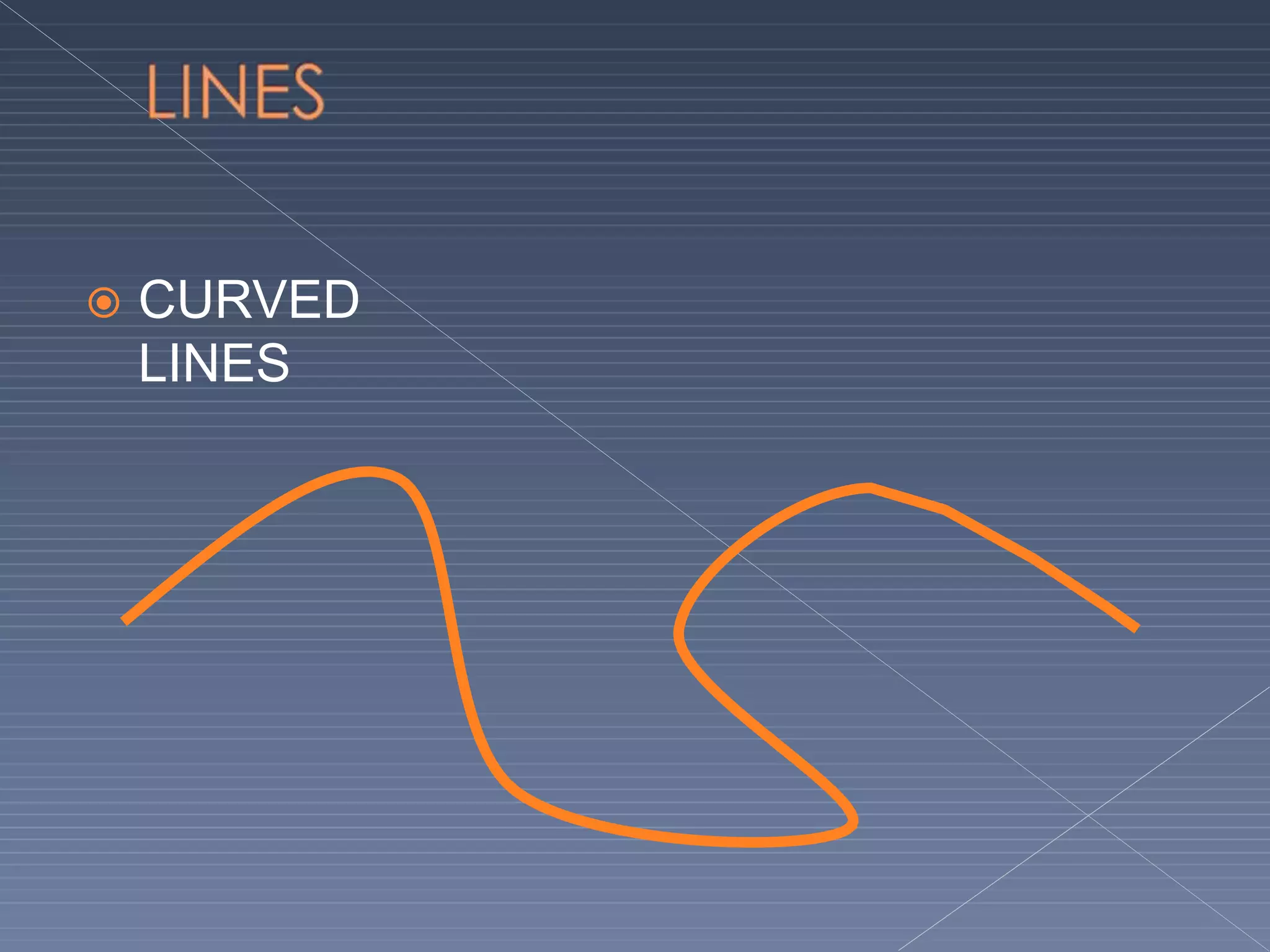  CURVED
LINES
 
