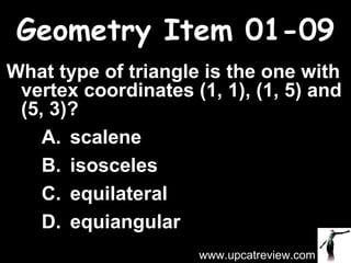 Geometry Item 01-09 ,[object Object],[object Object],[object Object],[object Object],[object Object],www.upcatreview.com 