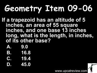 Geometry Item 09-06 ,[object Object],[object Object],[object Object],[object Object],[object Object],www.upcatreview.com 
