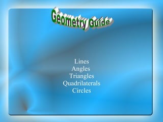 . Lines Angles  Triangles Quadrilaterals Circles Geometry Guide 