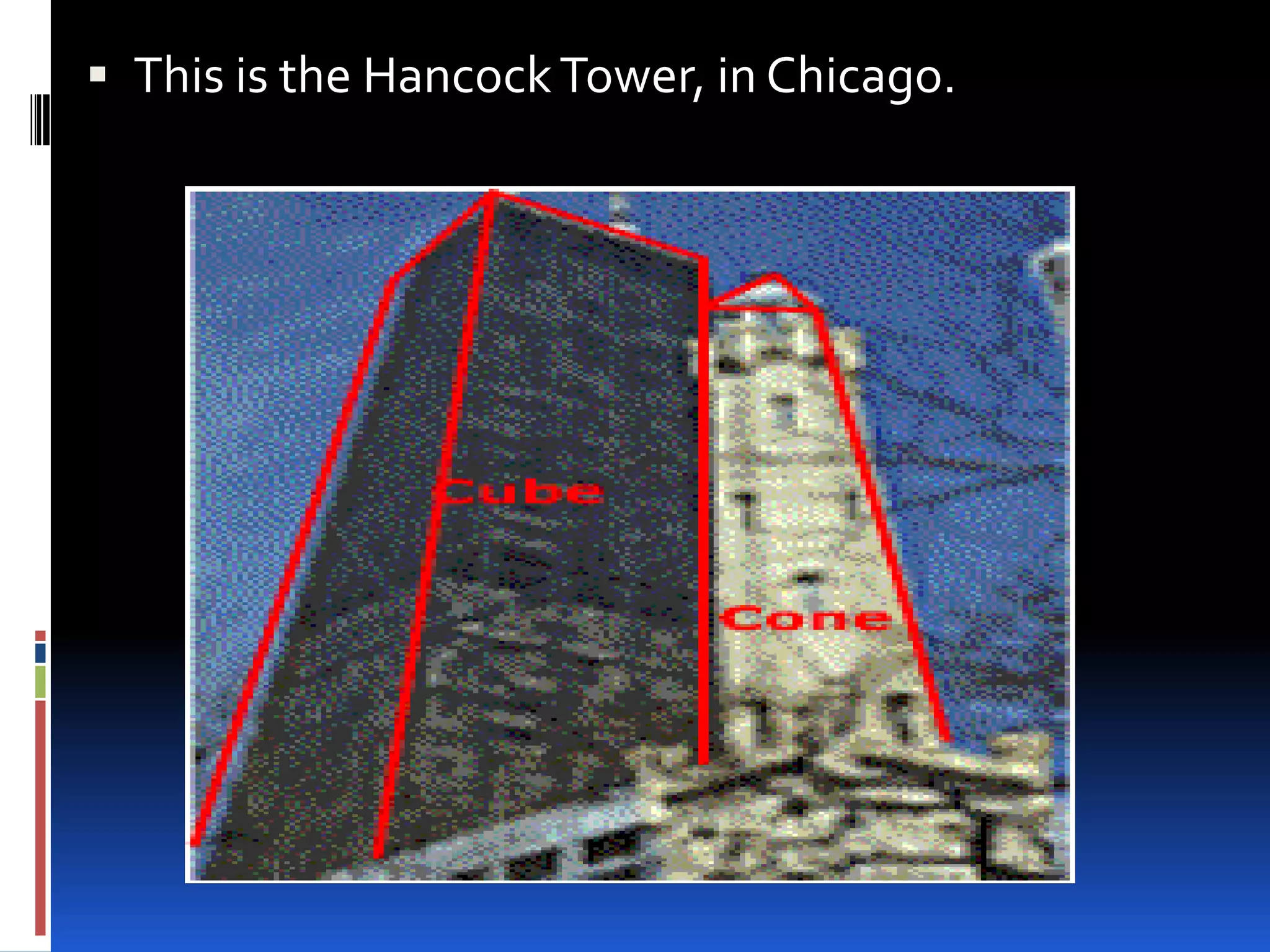  This is the Hancock Tower, in Chicago.
 