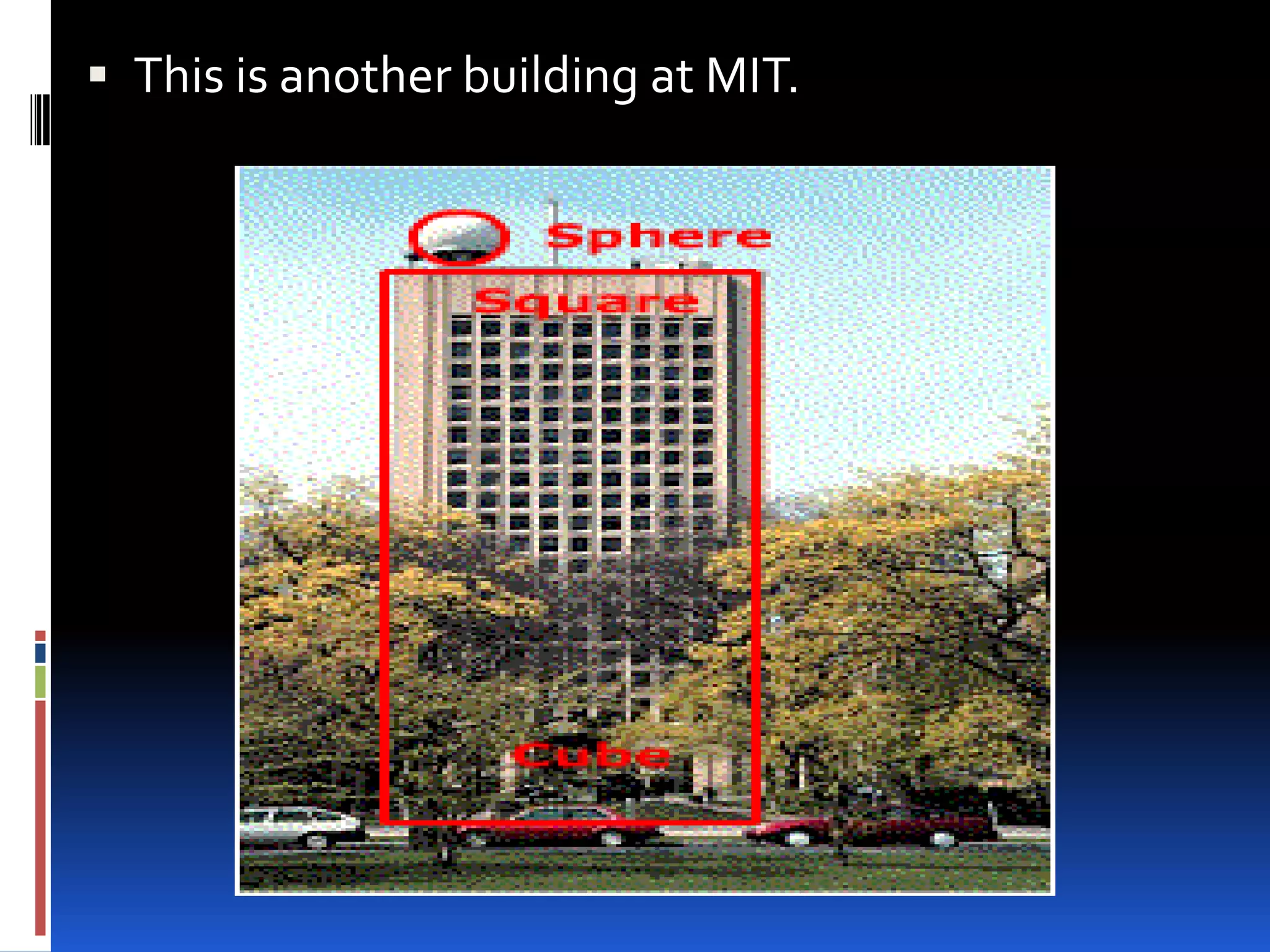  This is another building at MIT.
 