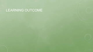 LEARNING OUTCOME

 