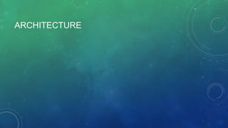 ARCHITECTURE

 