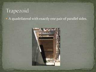 A quadrilateral with exactly one pair of parallel sides.Trapezoid