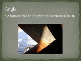 A figure formed by two rays with a common endpoint.Angle