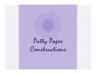 Patty Paper
Constructions
 
