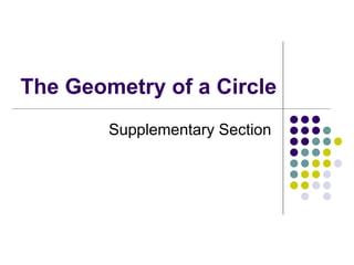 The Geometry of a Circle
Supplementary Section
 