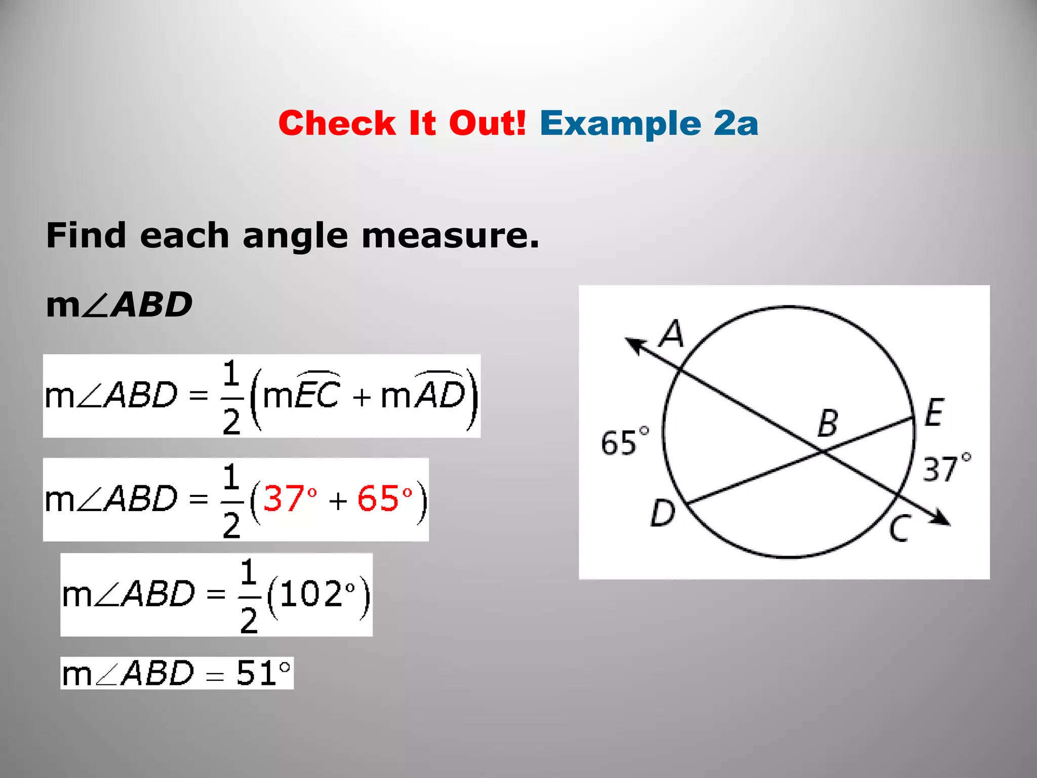Check It Out! Example 2a
m∠ABD
Find each angle measure.
 