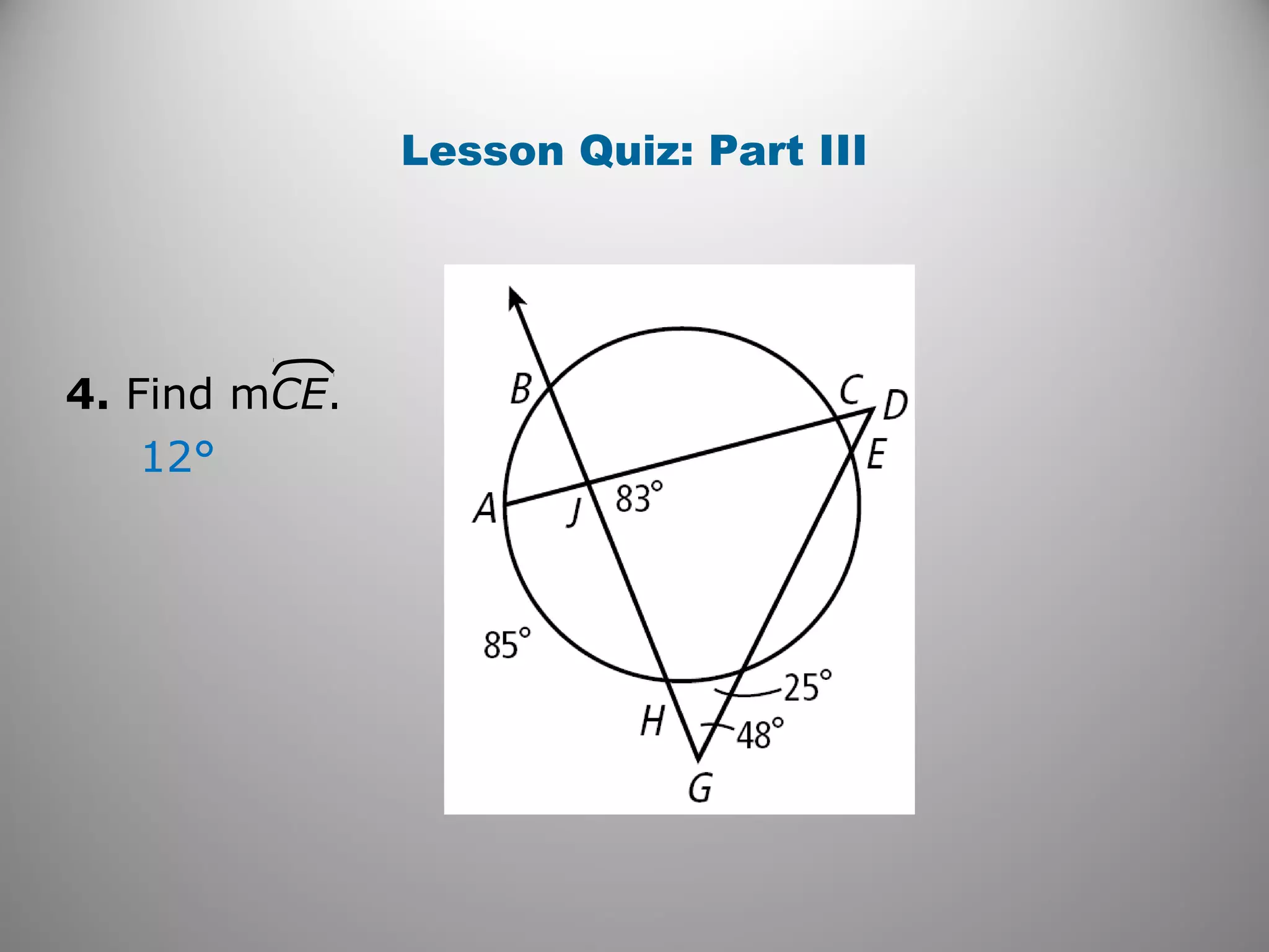Lesson Quiz: Part III
4. Find mCE.
12°
 