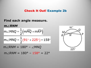 Check It Out! Example 2b
m∠RNM
Find each angle measure.
m∠RNM = 180° – ∠MNQ
m∠RNM = 180° – 158° = 22°
 