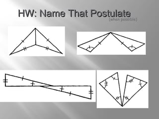 HHWW:: NNaammee TThhaatt PPoossttuullaattee (when possible) 
 