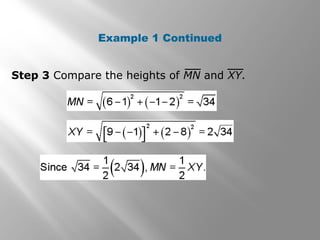 Example 1 Continued 
Step 3 Compare the heights of MN and XY. 
 