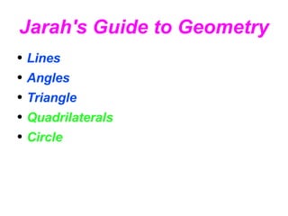 Jarah's Guide to Geometry ,[object Object],[object Object],[object Object],[object Object],[object Object]