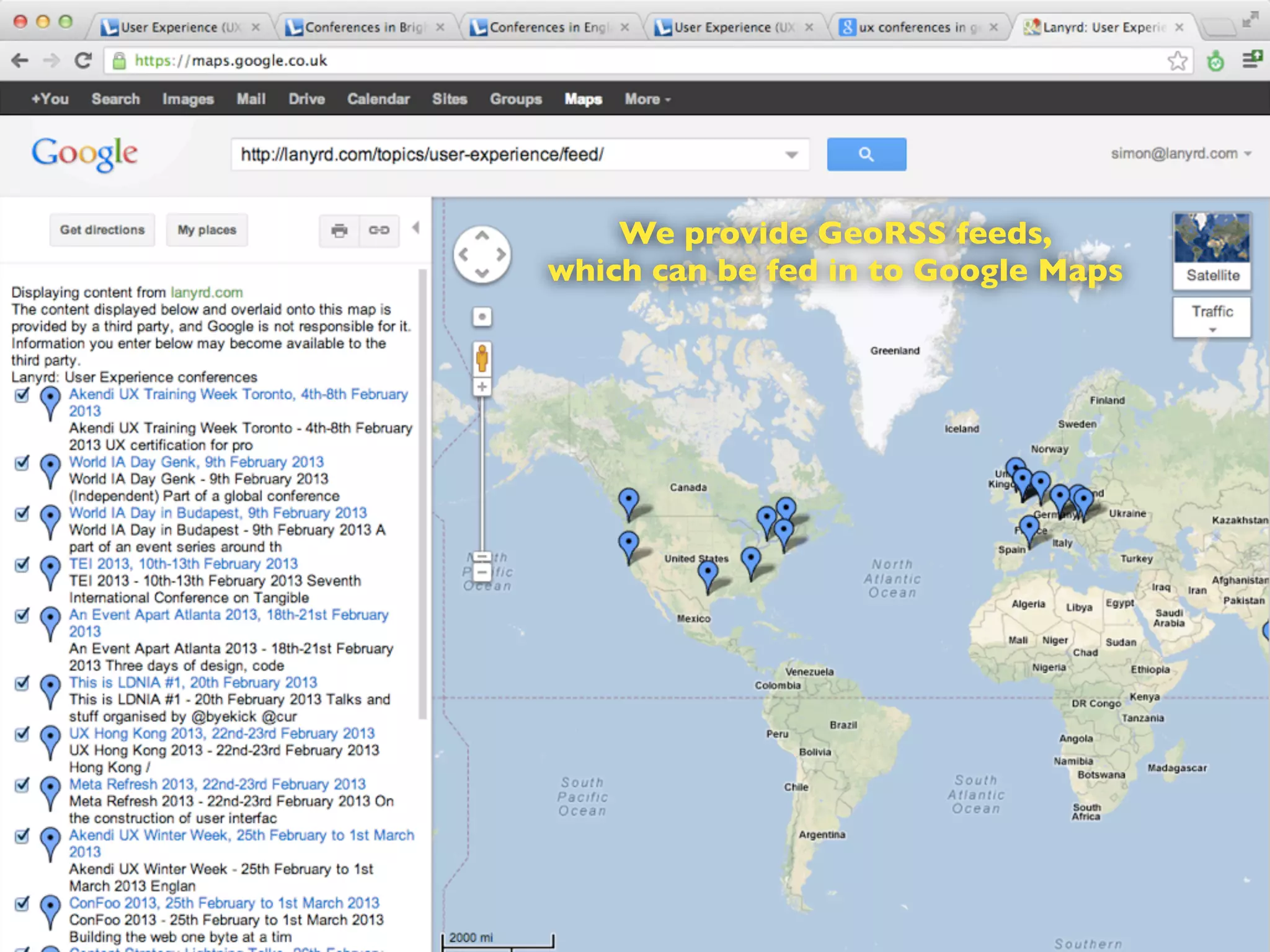 We provide GeoRSS feeds,
which can be fed in to Google Maps