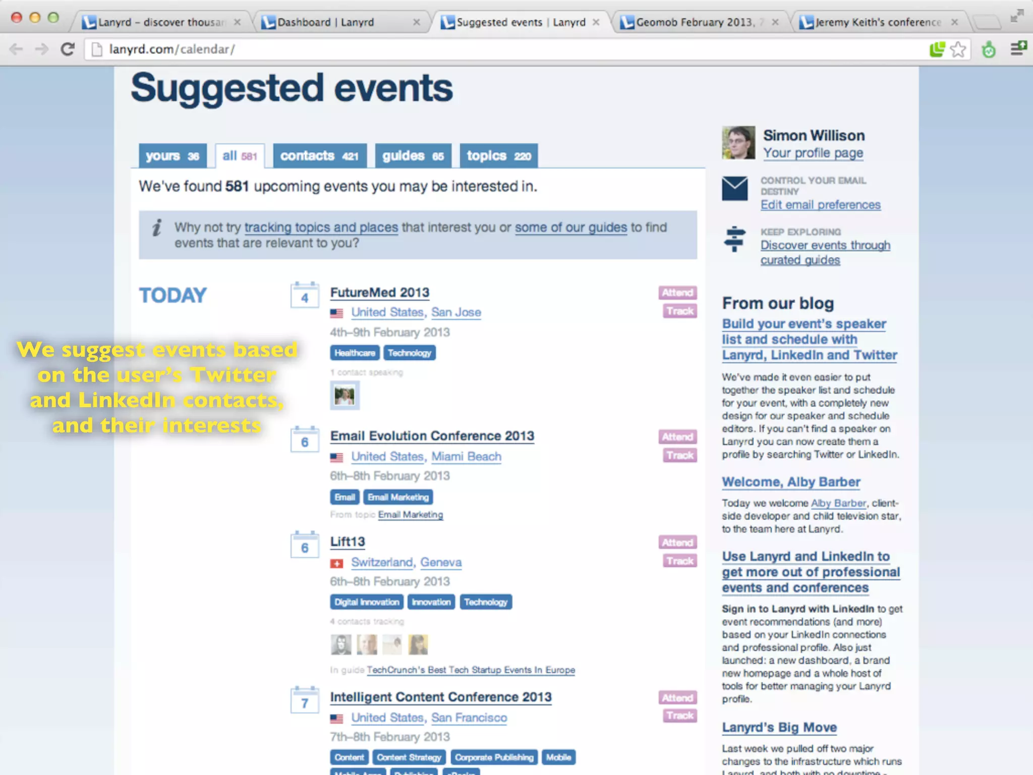 We suggest events based
on the user’s Twitter
and LinkedIn contacts,
and their interests