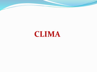 CLIMA
 