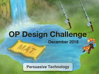 December 2018
OP Design Challenge
 