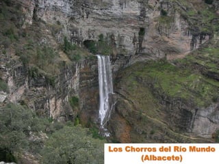 Los Chorros del Río Mundo
       (Albacete)
 