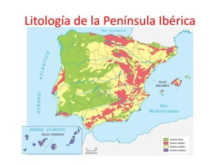 Litología de la Península Ibérica 
 